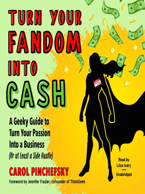 Title details for Turn Your Fandom Into Cash by Carol Pinchefsky - Available